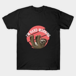 I'm hard-working T-Shirt